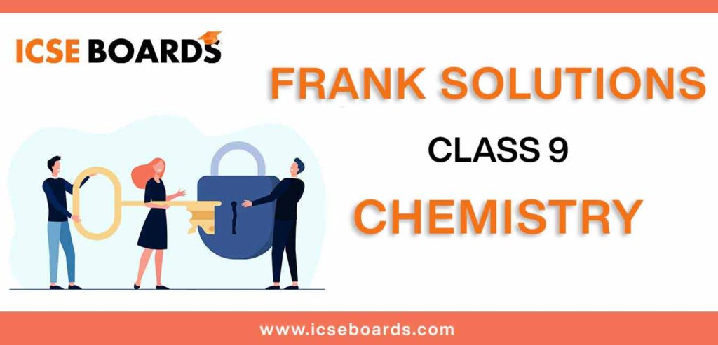 frank-solutions for Class 9 Chemistry
