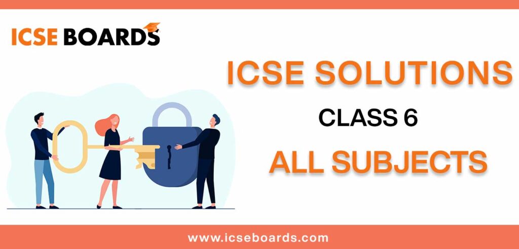 Download ICSE Solutions for Class 6 in PDF