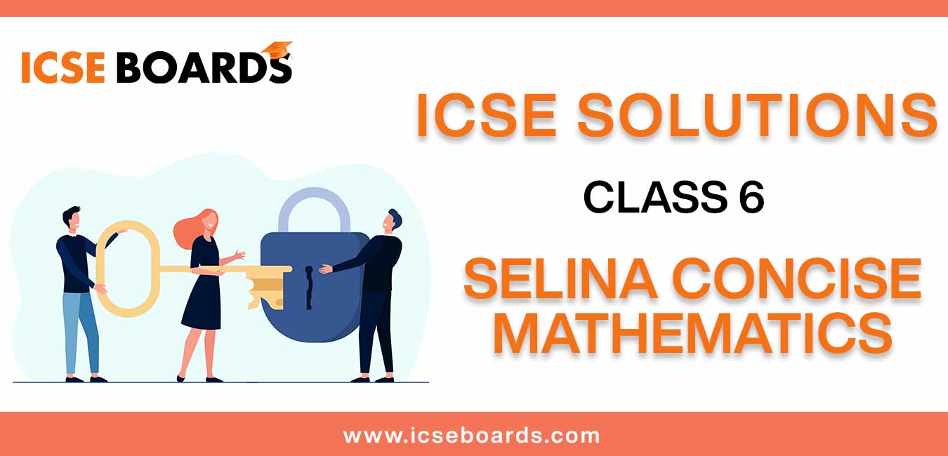 Selina Concise Mathematics Class 6 ICSE Solutions – ICSE Board