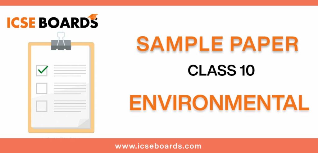 Download ICSE Sample Papers for class 10 Environmental Studies in pdf