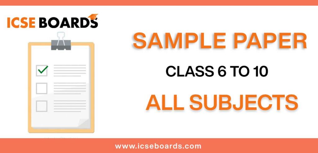 Sample Papers ICSE Class 6 To 10