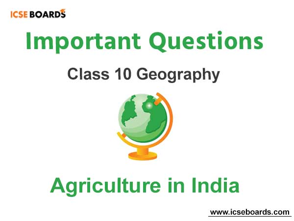 Agriculture in India ICSE Class 10 Geography