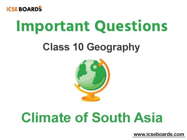 Climate of South Asia ICSE Class 10 Geography