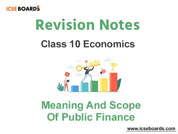 Meaning and Scope of Public Finance ICSE Economics Class 10