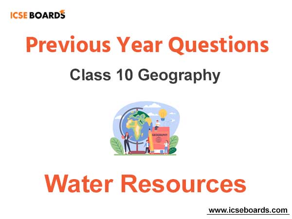 Water Resources ICSE Class 10 Geography
