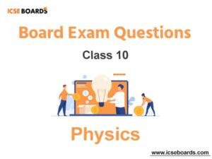 ICSE Class 10 Physics Board Exam Questions pdf Download