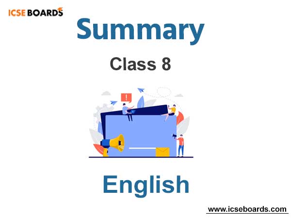 Chapter Summary ICSE Class 8 English Download Pdf