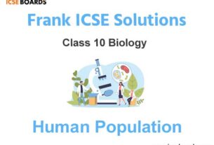Frank ICSE Class 10 Biology Solutions Chapter 12 Human Population